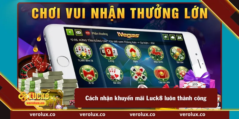 Cách nhận khuyến mãi Luck8 luôn thành công